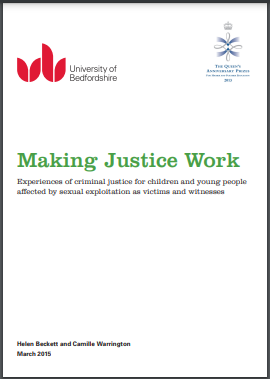 Making Justice Work: Experiences of criminal justice for children and young people affected by sexual exploitation as victims and witnesses